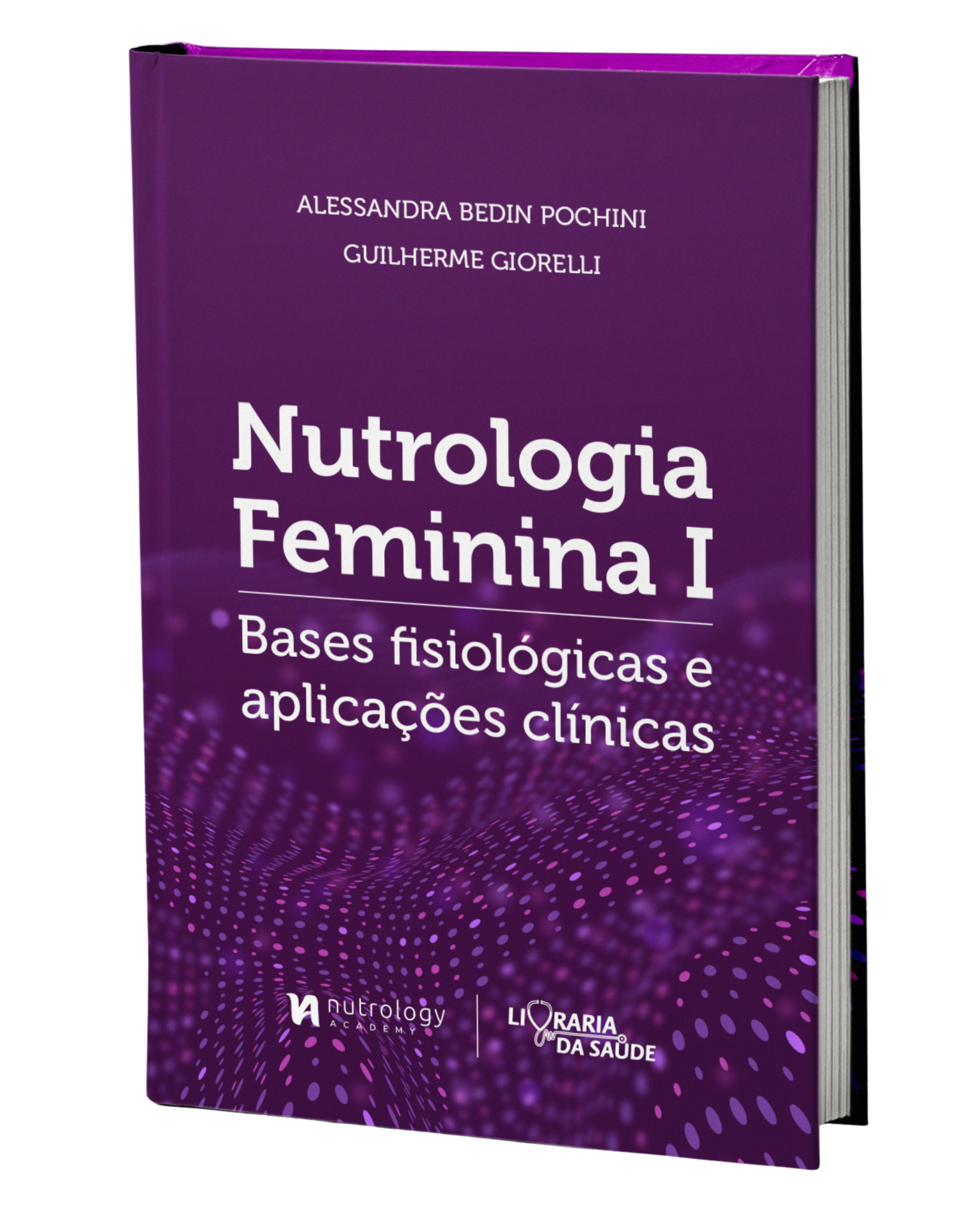 Capa do livro Nutrologia Feminina I: Bases Fisiológicas e Aplicações Clínicas